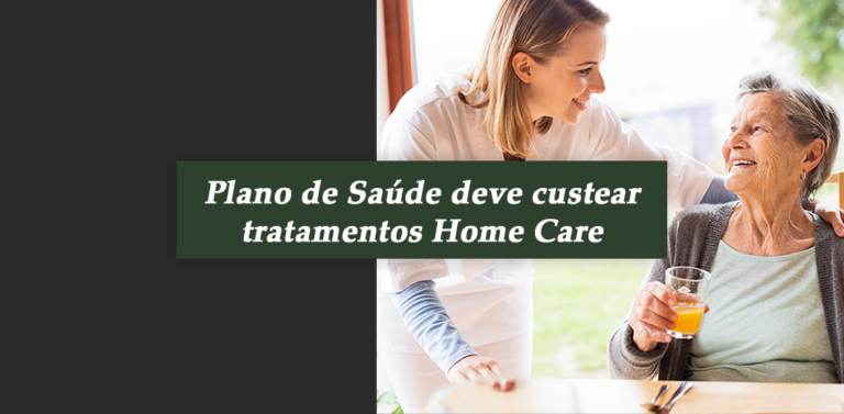 Plano de Saúde deve custear tratamentos Home Care